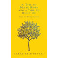 A Time to Break Down and a Time to Build Up: Steps for Moving Forward