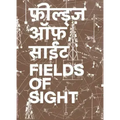 Gauri Gill & Rajesh Chaitya Vangad: Fields of Sight