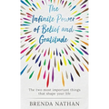 The Infinite Power of Belief and Gratitude: The Two Most Important Things That Shape Your Life