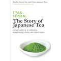 The Story of Japanese Tea: a broad outline of its cultivation, manufacturing, history and cultural values