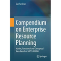 Compendium on Enterprise Resource Planning: Market, Functional and Conceptual View Based on SAP S/4hana