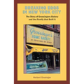 Breaking Eggs in New York City: The Story of Grossingers Bakery and the Family That Built It