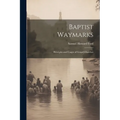 Baptist Waymarks; Principles and Usages of Gospel Churches