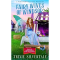 Fairy Wives of Windsor: A Paranormal Cozy Mystery