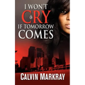I Won't Cry If Tomorrow Comes