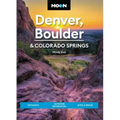 Moon Denver, Boulder & Colorado Springs: Getaways, Outdoor Recreation, Bites & Brews