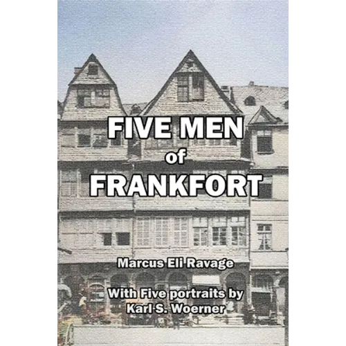 Five Men of Frankfort: The Story of the Rothschilds