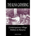 The Kuna Gathering: Contemporary Village Politics in Panama