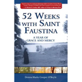 52 Weeks with Saint Faustina: A Year of Grace and Mercy