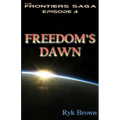 Ep.#4 - "Freedom's Dawn": The Frontiers Saga