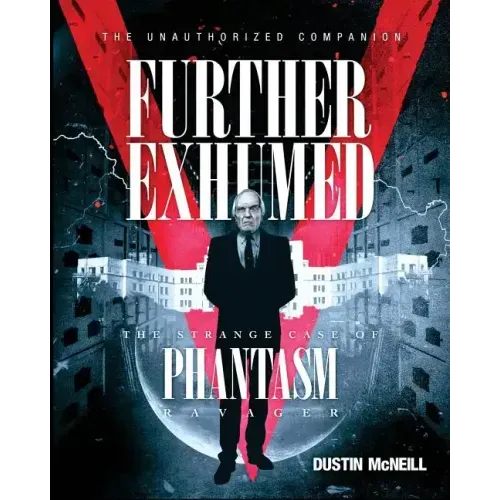Further Exhumed: The Strange Case of Phantasm Ravager