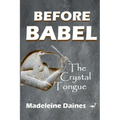 Before Babel: The Crystal Tongue