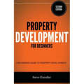 Property Development for Beginners: A Beginners Guide to Property Development