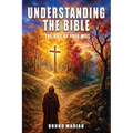 Understanding the Bible: The Gift Of Free Will