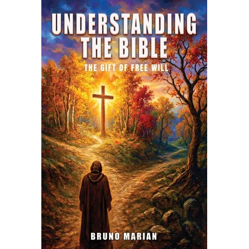 Understanding the Bible: The Gift Of Free Will
