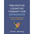 Preventive Cognitive Therapy for Depression: An Evidence-Based Approach to Reduce Relapse Risk