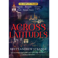 Across Latitudes: The Complete Trilogy