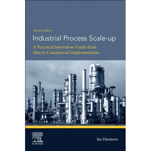 Industrial Process Scale-Up: A Practical Innovation Guide from Idea to Commercial Implementation