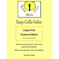 Easy Cello Solos - Large Print Edition: classical themes, Celtic tunes, popular folk melodies, Christian hymns.