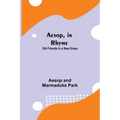 Aesop, in Rhyme: Old Friends in a New Dress
