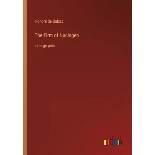 The Firm of Nucingen: in large print
