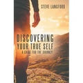 Discovering Your True Self: A Guide for the Journey
