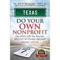 Texas Do Your Own Nonprofit: The Only GPS You Need For 501c3 Tax Exempt Approval