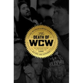 The Death of WCW: 10th Anniversary Edition of the Bestselling Classic -- Revised and Expanded