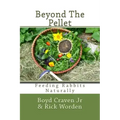 Beyond The Pellet: Feeding Rabbits Naturally