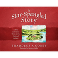 A Star-Spangled Story: A Story Behind the Words of Our National Anthem