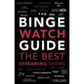 The Ultimate Bingewatching Guide: The Best Television and Streaming Shows Reviewed