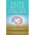 Hope After Stroke for Caregivers and Survivors: The Holistic Guide To Getting Your Life Back