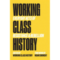 Working Class History: Everyday Acts of Resistance & Rebellion