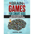 Brain Games for Smart Kids: 200 Sudoku for improve the memory and freshness of neurons