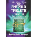 The Secret Key To The Emerald Tablets: Revealed By Thoth The Atlantean With His Divine Counterpart