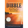 D.I.B.B.L.E.: Do It Blissfully Before Leaving Earth
