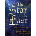 The Star in the East: A Winter Tale of Ancient Mystery