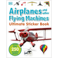 Ultimate Sticker Book: Airplanes and Other Flying Machines: More Than 250 Reusable Stickers