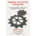 Towards Collective Liberation: Anti-Racist Organizing, Feminist Praxis, and Movement Building Strategy