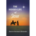 The Hidden Life of Jesus