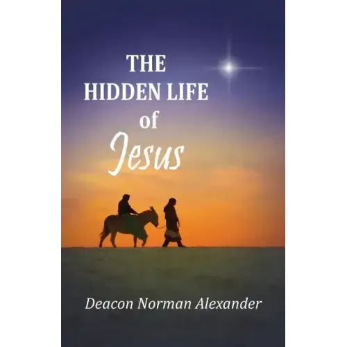 The Hidden Life of Jesus
