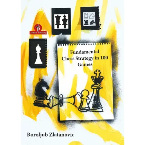 Fundamental Chess Strategy in 100 Games