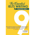 The Essential Ielts Writing Preparation Book: Take Your Writing Skills From Intermediate To Advanced And Target The Band 9. Including 50 Sample Of Tas