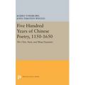 Five Hundred Years of Chinese Poetry, 1150-1650: The Chin, Yuan, and Ming Dynasties