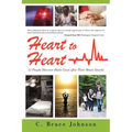 Heart to Heart: 12 People Discover Better Lives After Their Heart Attacks
