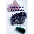 Celestial Crystals: Creating a New Healing Modality
