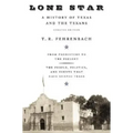 Lone Star: A History of Texas and the Texans