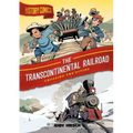 History Comics: The Transcontinental Railroad: Crossing the Divide