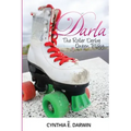 Darla - The Roller Derby Queen - The Trilogy