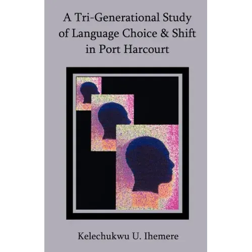 A Tri-Generational Study of Language Choice & Shift in Port Harcourt
